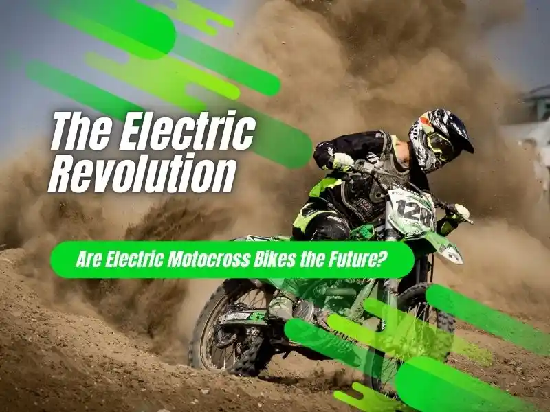 The Electric Revolution Are Electric Motocross Bikes the Future