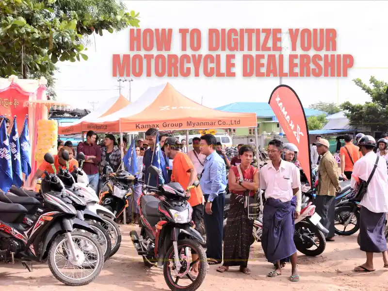 How to Digitize Your Motorcycle Dealership for Higher Sales and Efficiency-KAMAX