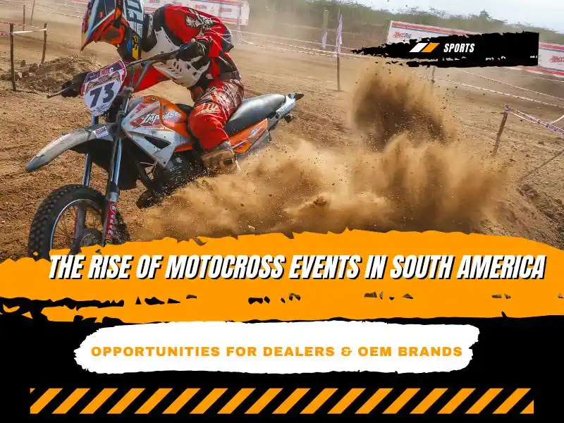 Motocross Events Boom in South America: Opportunities for Dealers & OEM Brands | Kamax Motorcycle